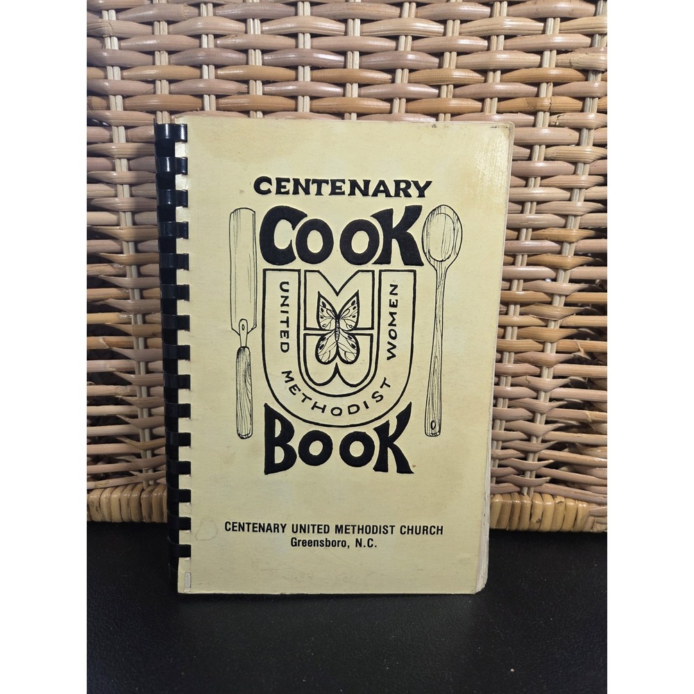 Centenary United Methodist Church Cookbook Greensboro,‎  NC 1980 Spiral